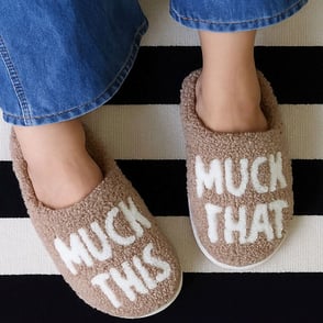 Dreamers & Schemers Muck This Slipper