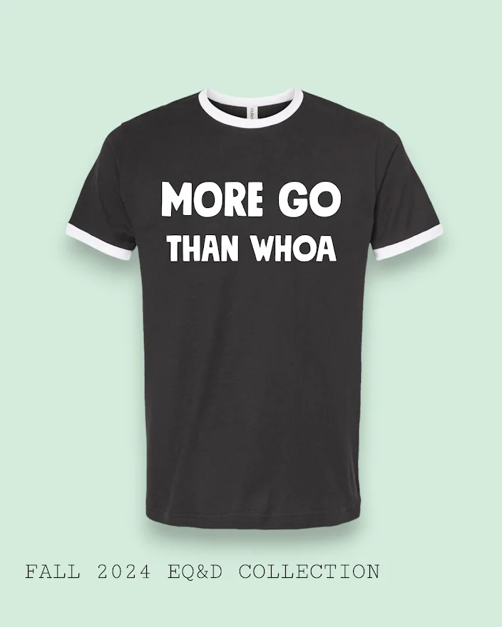 ED More Go Than Whoa SS Tee
